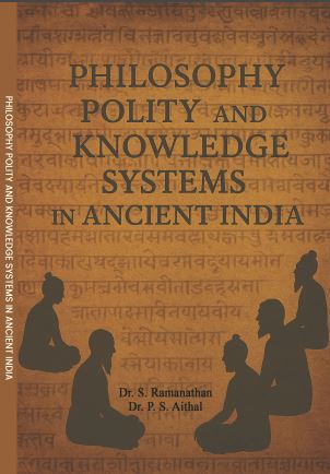PHILOSOPHY POLITY AND KNOWLEDGE SYSTEMS IN ANCIENT INDIA 
