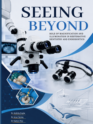 Seeing Beyond: Role of Magnification and Illumination in Restorative Dentistry and Endodontics