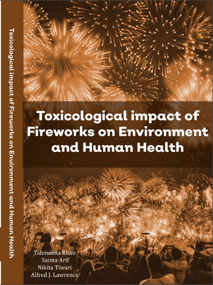 Toxicological impact of Fireworks on Environment and Human Health 