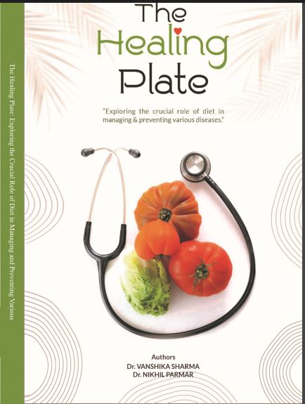 The Healing Plate  Exploring the Crucial Role of Diet in Managing and Preventing Various Disease