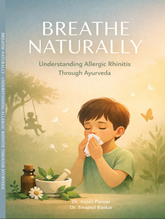 BREATHE NATURALLY Understanding Allergic Rhinitis Through Ayurveda