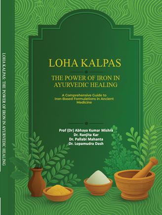 LOHA KALPAS: THE POWER OF IRON IN AYURVEDIC HEALING A Comprehensive Guide to Iron-Based Formulations in Ancient Medicine
