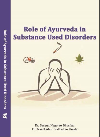 ROLE OF AYURVEDA IN SUBSTANCE USED DISORDERS