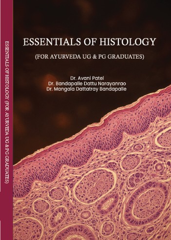 ESSENTIALS OF HISTOLOGY (FOR AYURVEDA UG & PG GRADUATES)