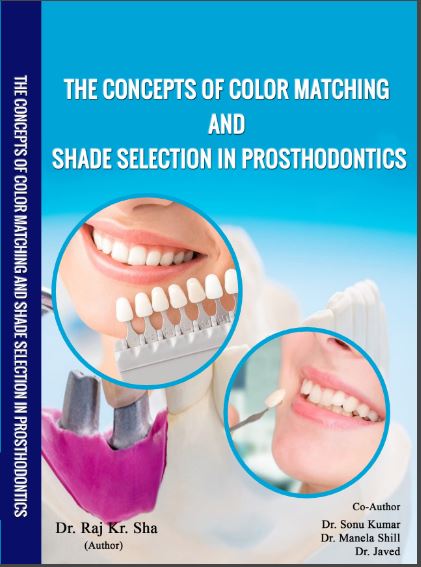 THE CONCEPTS OF COLOR MATCHING AND SHADE SELECTION IN PROSTHODONTICS