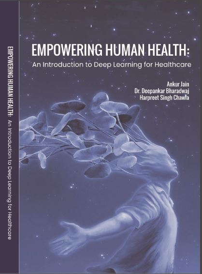 EMPOWERING HUMAN HEALTH:  AN INTRODUCTION TO DEEP LEARNING FOR HEALTHCARE 