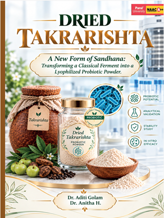 DRIED TAKRARISHTA A New Form of Sandhana: Transforming a Classical Ferment into a Lyophilized Probiotic Powder
