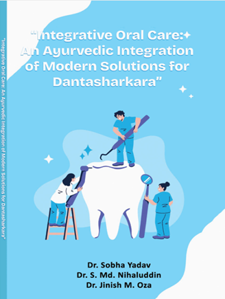 Integrative Oral Care: An Ayurvedic Integration of Modern solutions for Dantasharkara