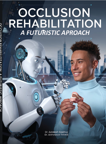 Occlusion Rehabilititation: A Futuristic Aproach Dr. Asheesh
