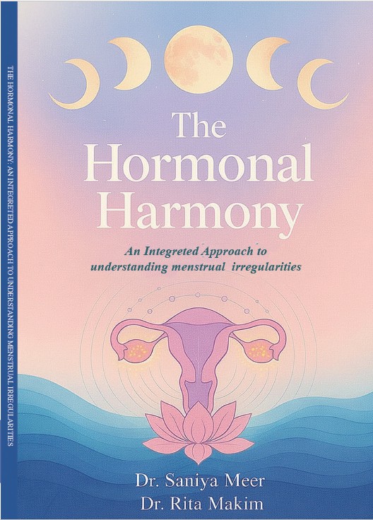 THE HORMONAL HARMONY AN INTEGRETED APPROACH TO UNDERSTANDING MENSTRUAL IRREGULARITIES