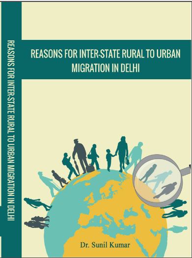 REASONS FOR INTER–STATE RURAL TO URBAN MIGRATION IN DELHI (A Case Study based on 1981 and 1991 Census Data)
