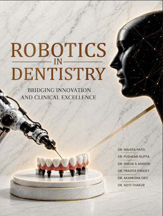 Robotics in Dentistry – Bridging Innovation and Clinical Excellence