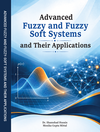 Advanced Fuzzy and Fuzzy-Soft Systems and Their Applications