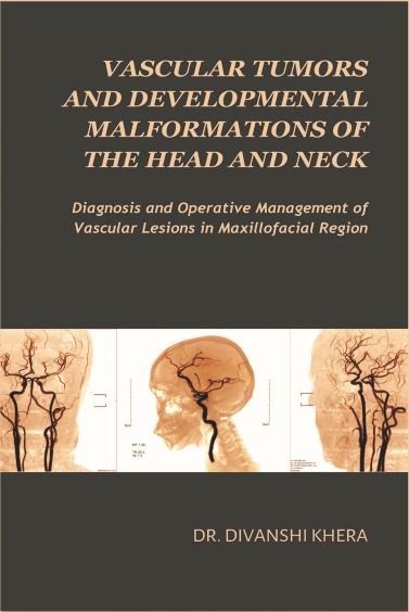 VASCULAR TUMORS AND DEVELOPMENTAL MALFORMATIONS OF THE HEAD AND NECK    Diagnosis and Operative Management of Vascular Lesions in Maxillofacial Region