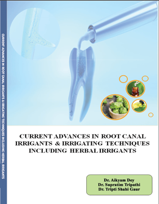 Current Advances in Root Canal Irrigants & Irrigating Techniques Including Herbal Irrigants