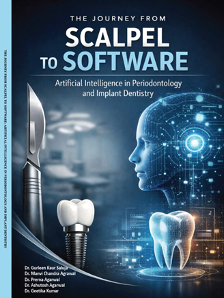 THE JOURNEY FROM SCALPEL TO SOFTWARE Artificial Intelligence in Periodontology and Implant Dentistry