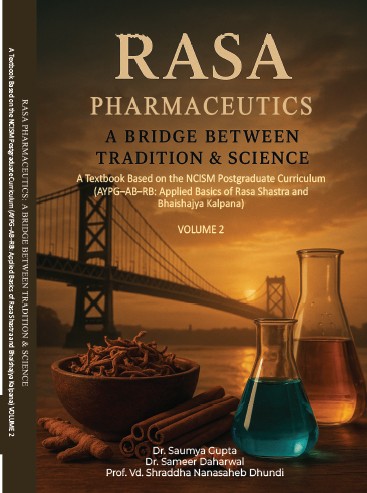 RASA PHARMACEUTICS: A BRIDGE BETWEEN TRADITION & SCIENCE (VOLUME -2)