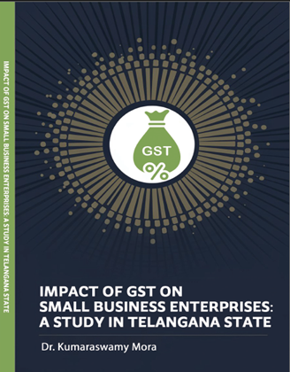 IMPACT OF GST ON SMALL BUSINESS ENTERPRISES: A STUDY IN TELANGANA STATE