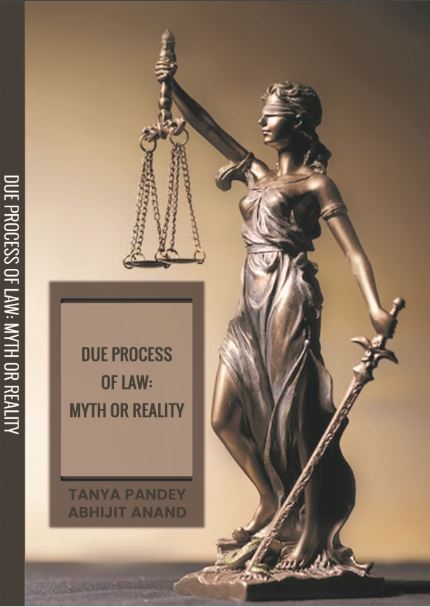 Due Process of Law in India: Myth or Reality
