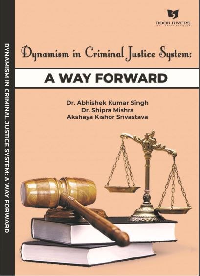 Dynamism in Criminal Justice System: A Way Forward 
