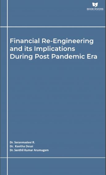 Financial Re-Engineering and its Implications during Post Pandemic Era