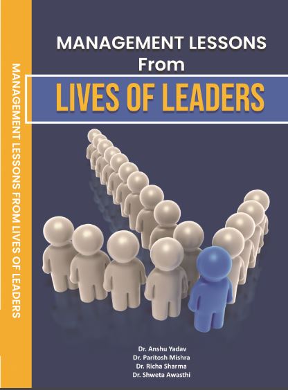 MANAGEMENT LESSONS FROM LIVES OF LEADERS