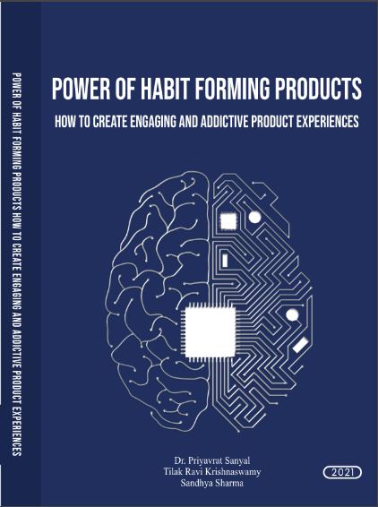 POWER OF HABIT FORMING PRODUCTS (HOW TO CREATE ENGAGING AND ADDICTIVE PRODUCT EXPERIENCES )