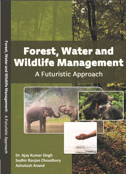 Forest, Water and Wildlife Management A Futuristic Approach