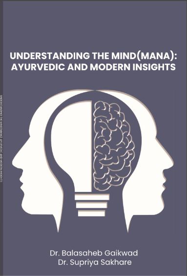 UNDERSTANDING THE MIND (MANA): AYURVEDIC AND MODERN INSIGHTS