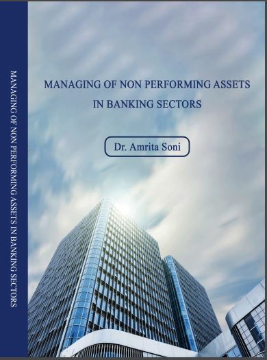 MANAGING OF NON PERFORMING ASSETS IN BANKING SECTORS