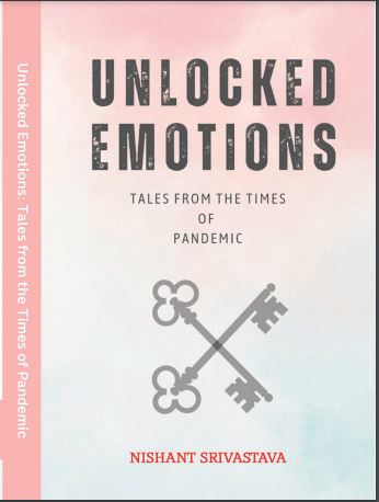Unlocked Emotions Tales from the Times of Pandemic