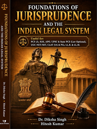 FOUNDATION OF JURISPRUDENCE AND THE INDIAN LEGAL SYSTEM Useful for: PCS (J), HJS, APO, UPSC & State PCS (Law Optional), UGC-NET/SET, CLAT (UG & PG), LL.B. & LL.M.