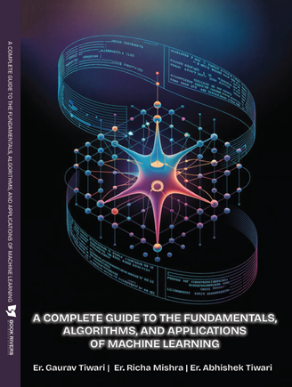 A Complete Guide To The Fundamentals, Algorithms, and Applications of Machine Learning