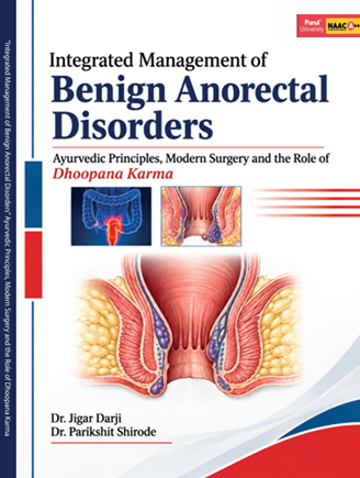 Integrated Management of Benign Anorectal Disorders Ayurvedic Principles, Modern Surgery and the Role of Dhoopana Karma