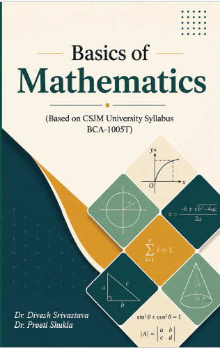 Basics of Mathematics (Based on CSJM University Syllabus BCA-1005T)