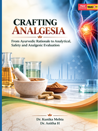 CRAFTING ANALGESIA: From Ayurvedic Rationale to Analytical, Safety and Analgesic Evaluation