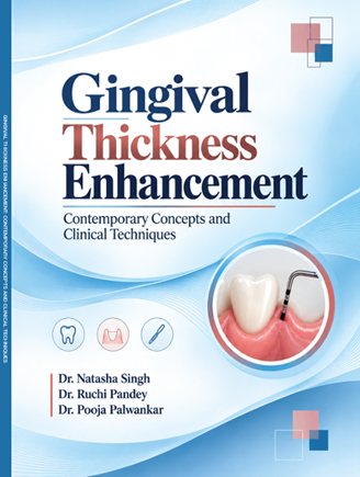 Gingival Thickness Enhancement: Contemporary Concepts and Clinical Techniques