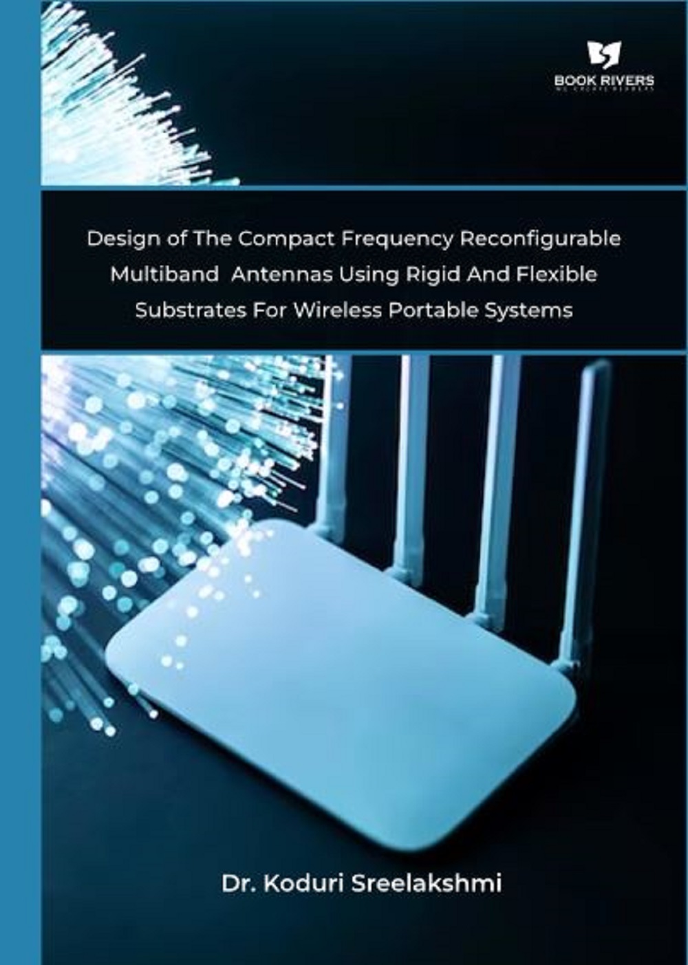 Design of The Compact Frequency Reconfigurable Multiband Antennas Using Rigid And Flexible Substrates For Wireless Portable Systems